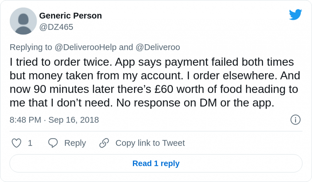 Tweet from @DZ465. It states: "I tried to order twice. App says payment failed both times but money taken from my account. I order elsewhere. And now 90 minutes later there's 60 pounds worth of food heading to me that I don't need. No response on DM or the app.